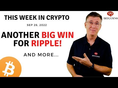 another-big-win-for-ripple!-|-this-week-in-crypto-–-sep-26,-2022